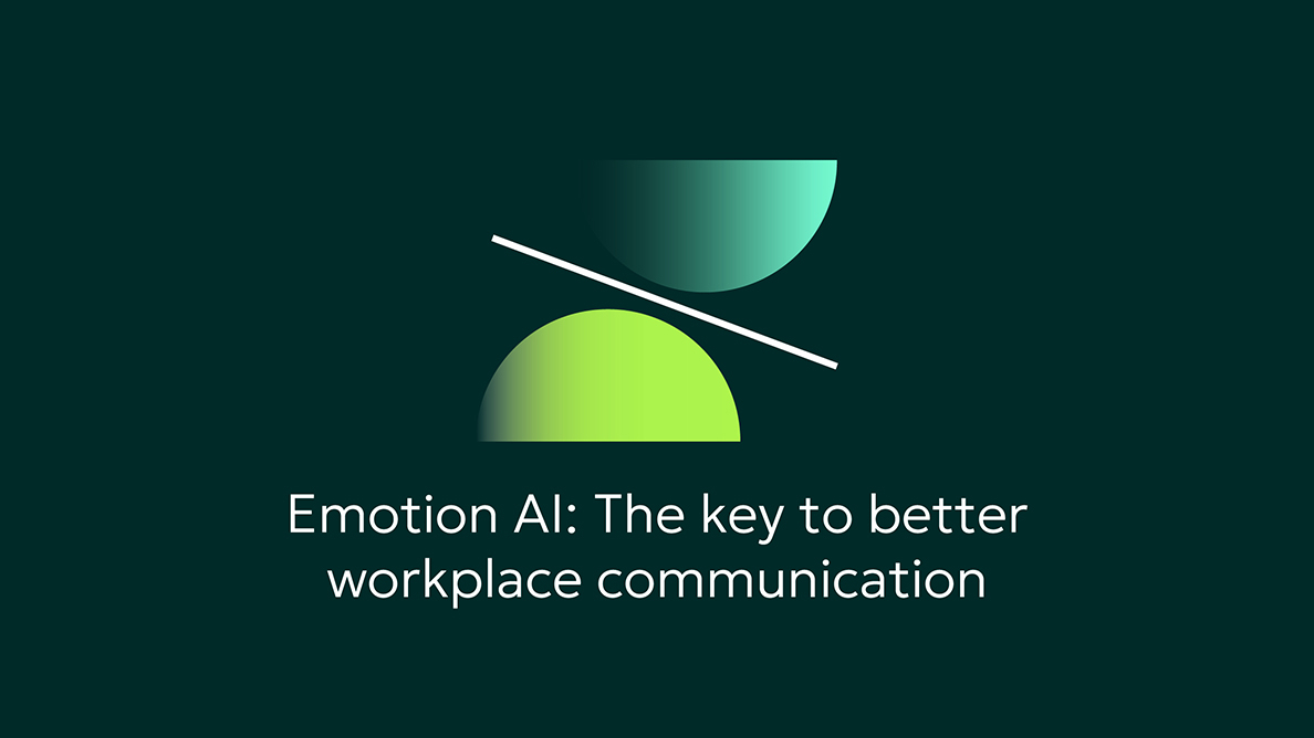 Unlocking the power of Emotion AI: a game-changer for workplace communication