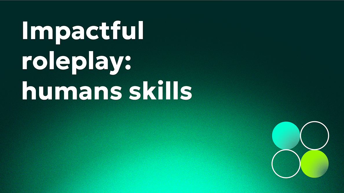 Beyond theory: immersive roleplay for practical human skills (on-demand webinar)